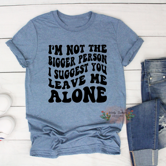 Leave Me Alone | Graphic Tee