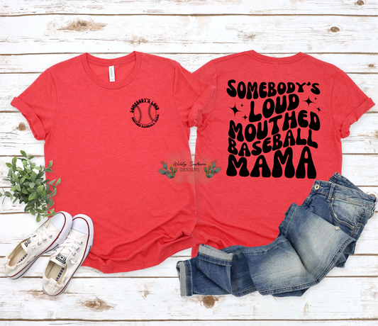 Somebody's Loud Mouthed Baseball Mom | Graphic Tee